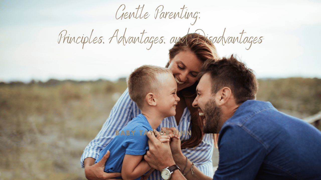 Gentle Parenting: Principles, Advantages, and Disadvantages